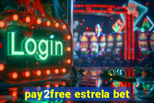 pay2free estrela bet